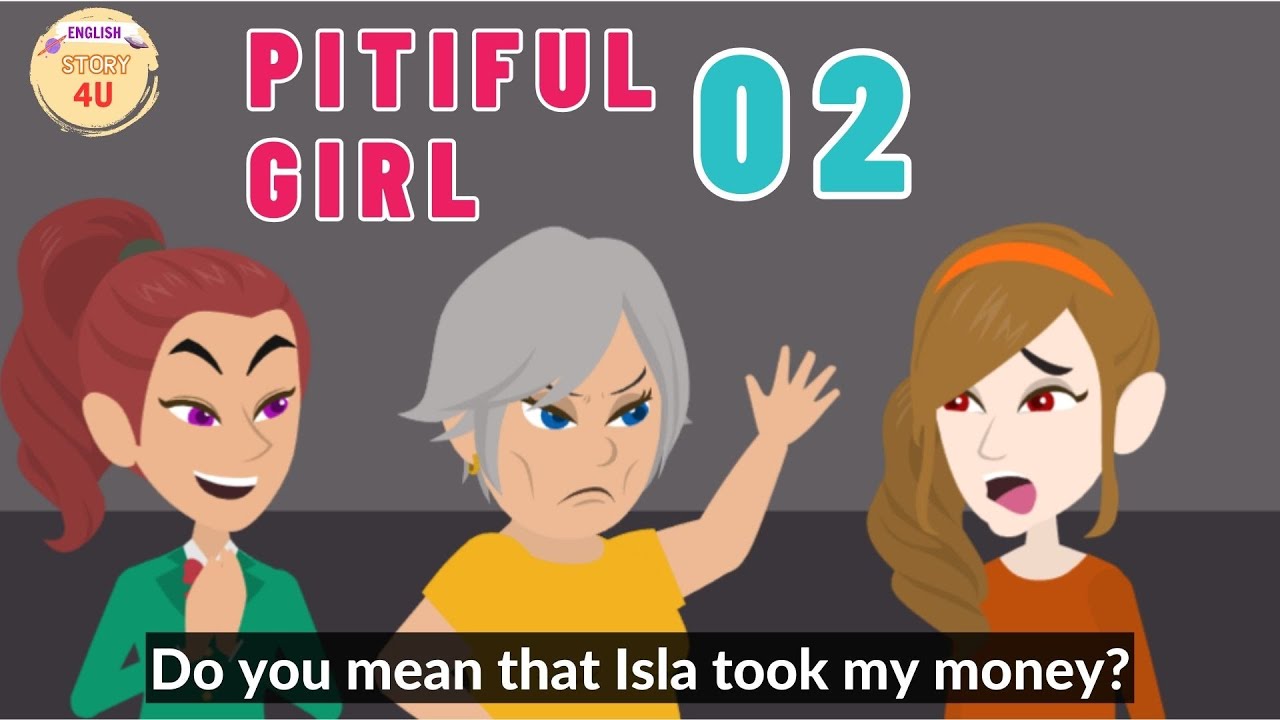 Pitiful Girl Episode 2 - Innocent Girl Animated Story - English Story 4U