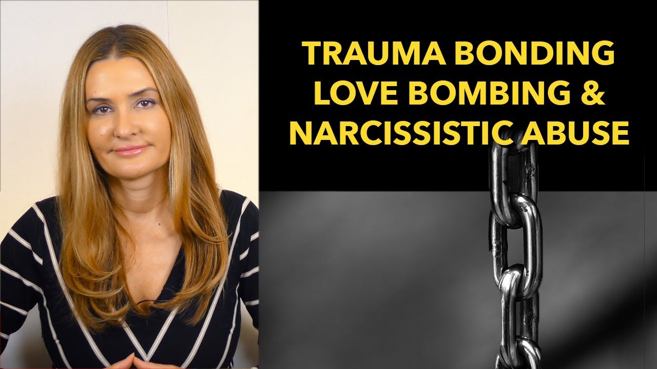 Trauma Bonding, Love Bombing, and Narcissistic Abuse