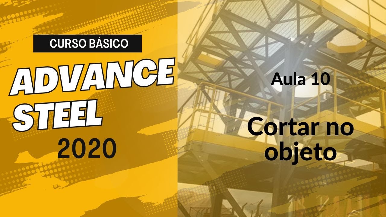Advance Steel 2020 I Aula010 I Cortar no objeto