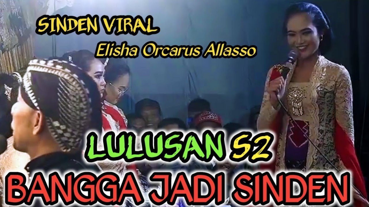 Elisha Orcarus Allasso - Sinden Cerdas Sing Lucune Ora Jamak..... || Bangga Jadi Sinden.