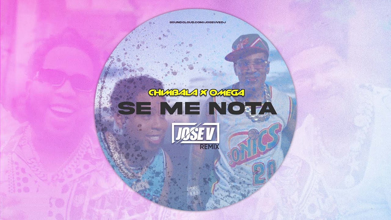 Chimbala X Omega - Se Me Nota (Jose V Groove Remix)