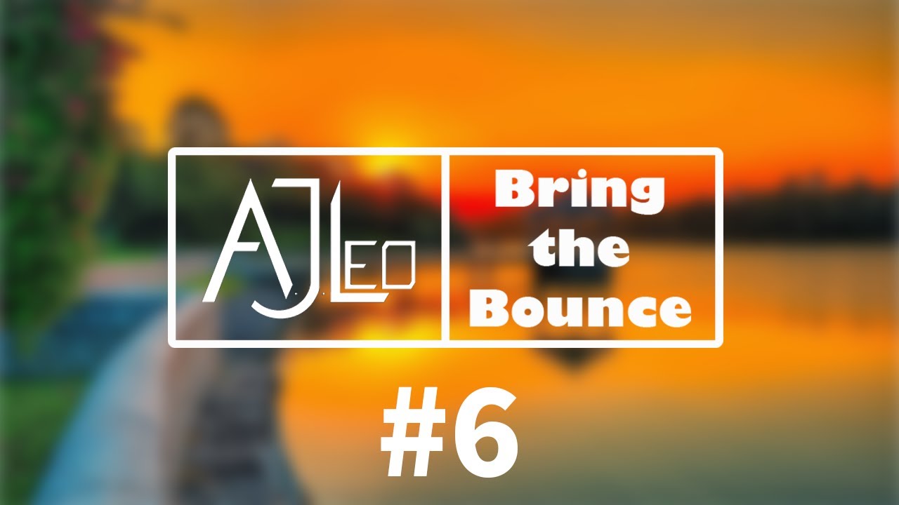 Bring The Bounce #6