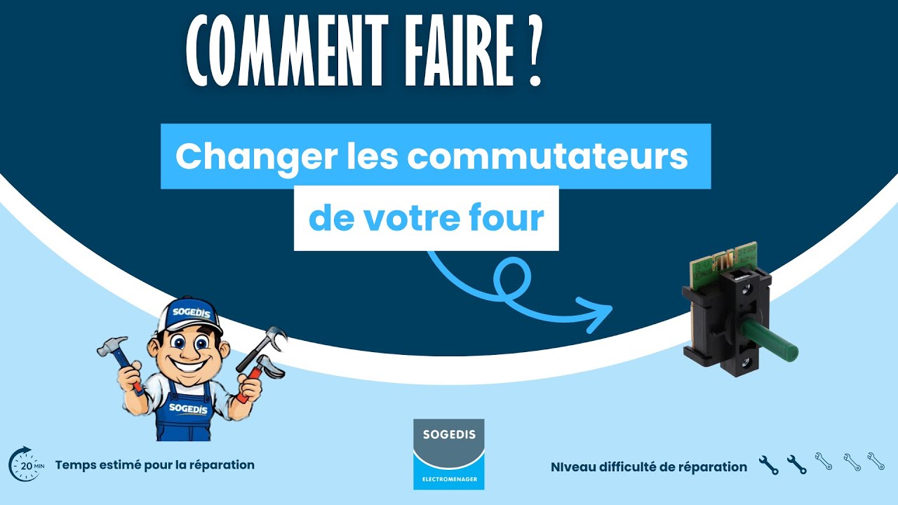 Comment changer les commutateurs de votre four – Guide pas à pas | Sogedis