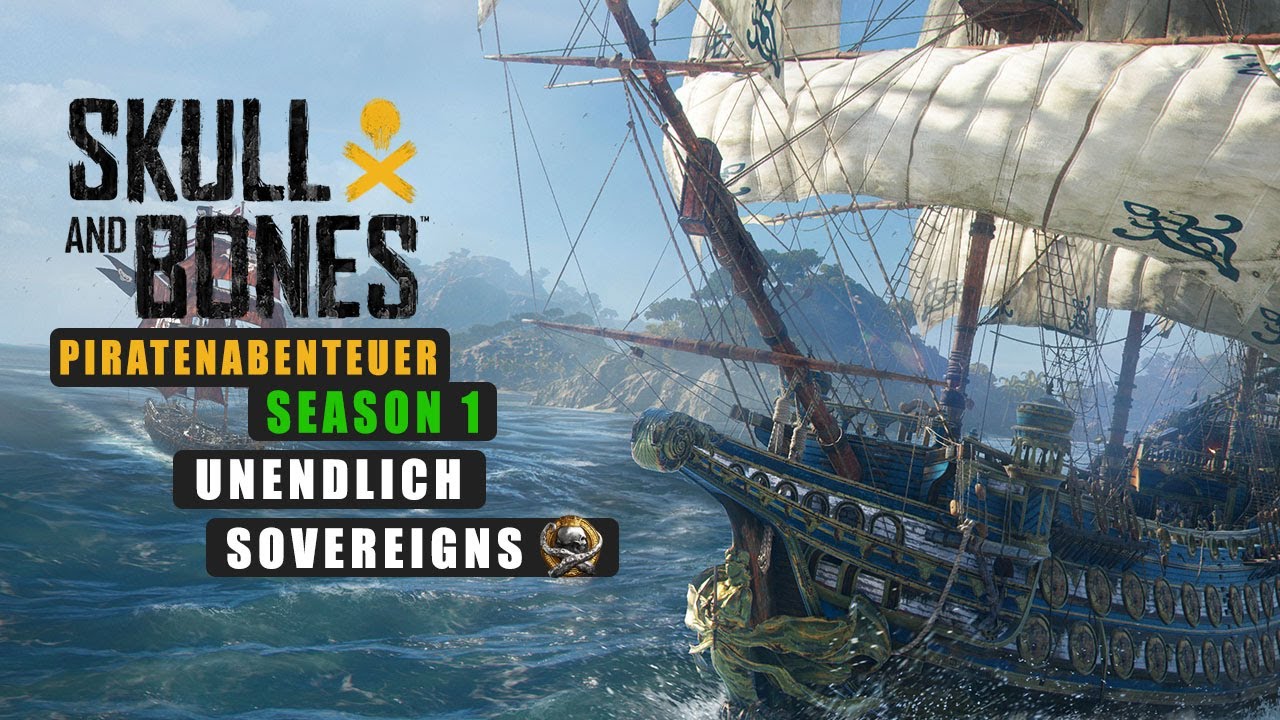 SKULL AND BONES I UNENDLICH SOVEREIGN ? I DIE ZEITSCHLEIFE I SEASON 1 I GERMAN LET´s PLAY #9