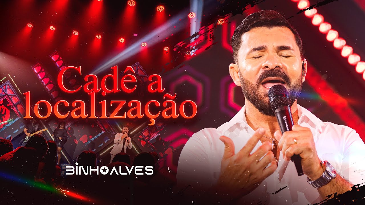 CAD&Ecirc; A LOCALIZA&Ccedil;&Atilde;O - Binho Alves | DVD Firme E Forte - OFICIAL