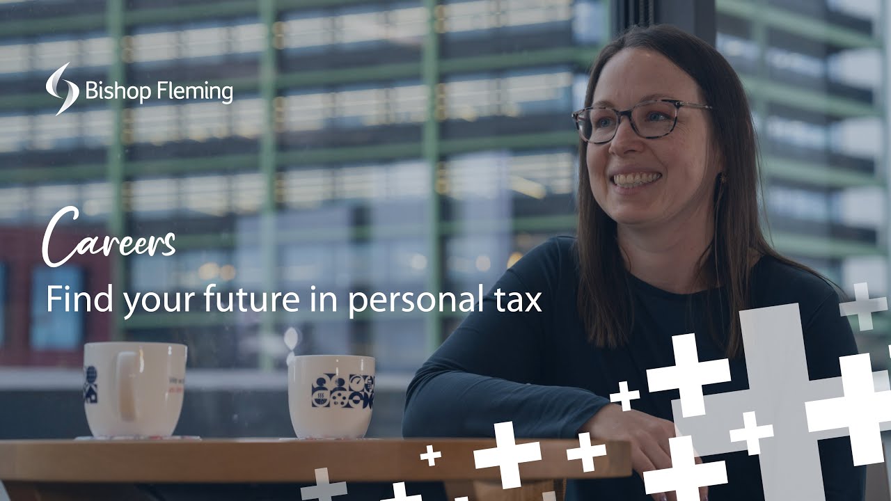 Find your future in personal tax at Bishop Fleming | Bishop Fleming