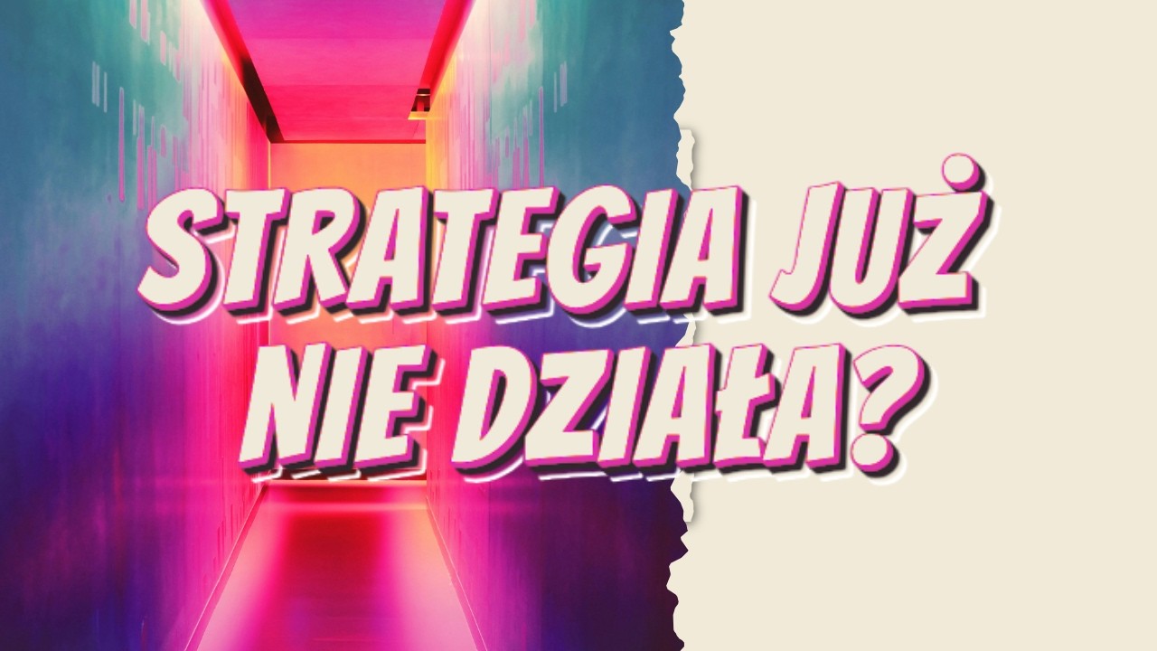 Dlaczego dobre strategie przestają wystarczać — i to nie jest ich wina