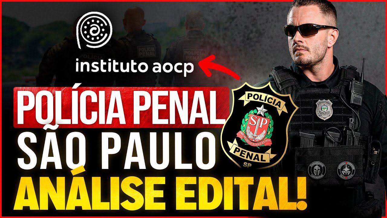 ANÁLISE DO EDITAL DA POLÍCIA PENAL DE SP 2025