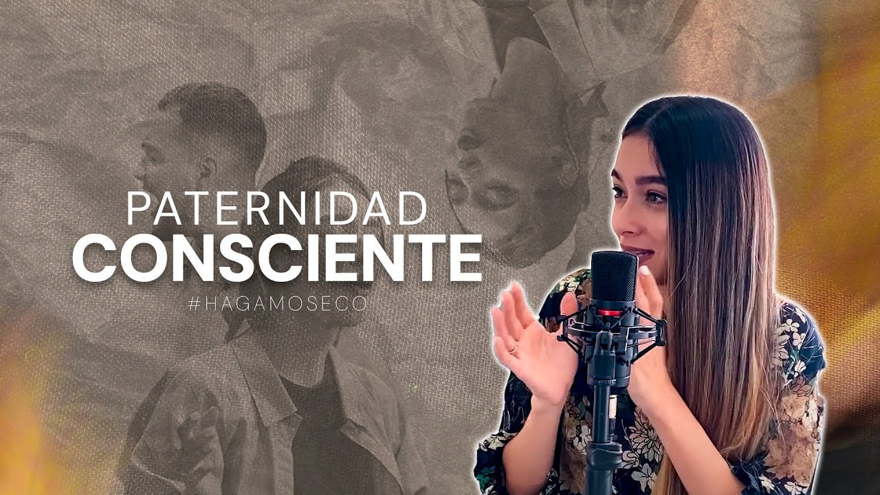 &iquest;Qu&eacute; es la PATERNIDAD Consciente? &iquest;C&oacute;mo vivirla?