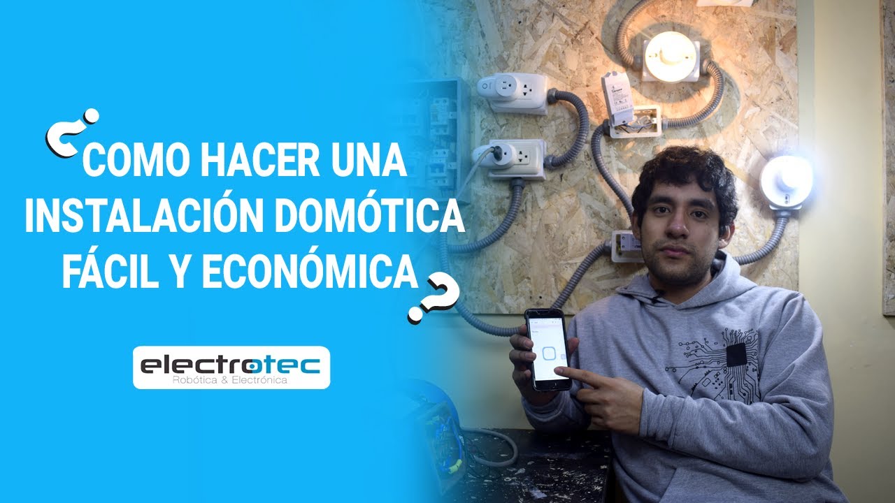 C&oacute;mo hacer una instalaci&oacute;n DOM&Oacute;TICA f&aacute;cil y econ&oacute;mica
