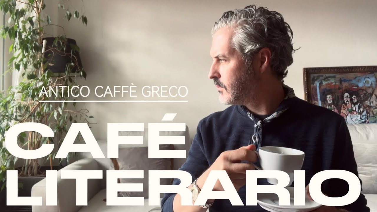 VISITAMOS UN CAFÉ LITERARIO I Antico Caffè Greco (Roma)