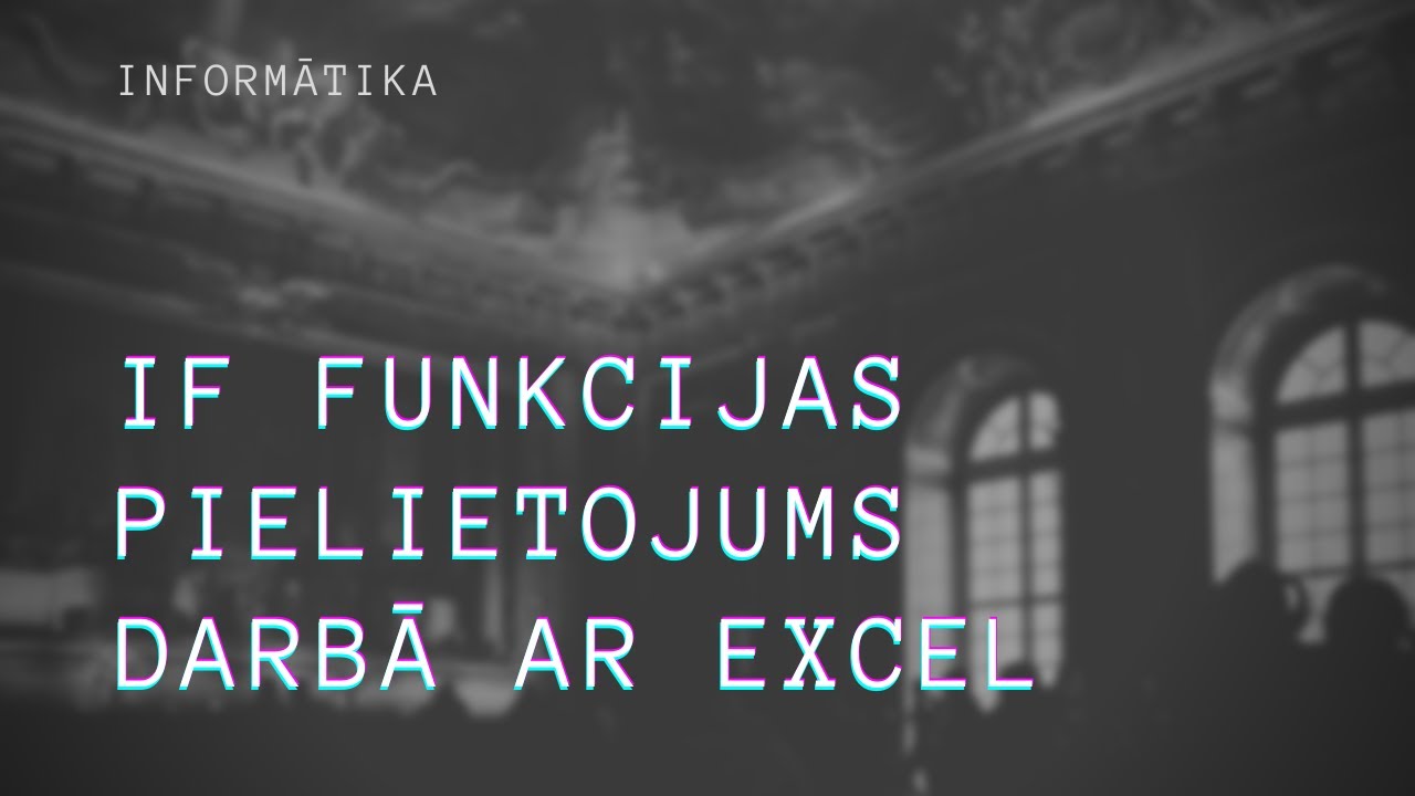 IF funkcijas pielietojums darbā ar Excel