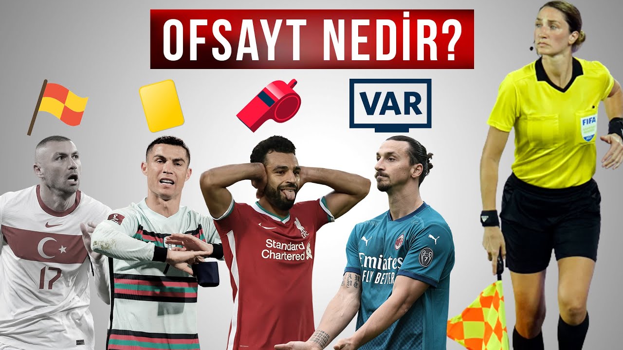 OFSAYT NEDİR? – NEDEN OFSAYT KURALI DURMADAN DEĞİŞİYOR?