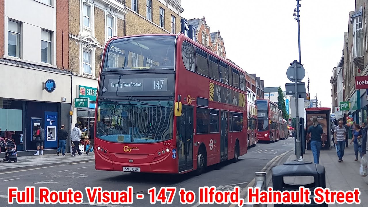 Full Route Visual | London Bus Route 147 - Canning Town to Ilford, Hainault Street | (E277) SN13CJF