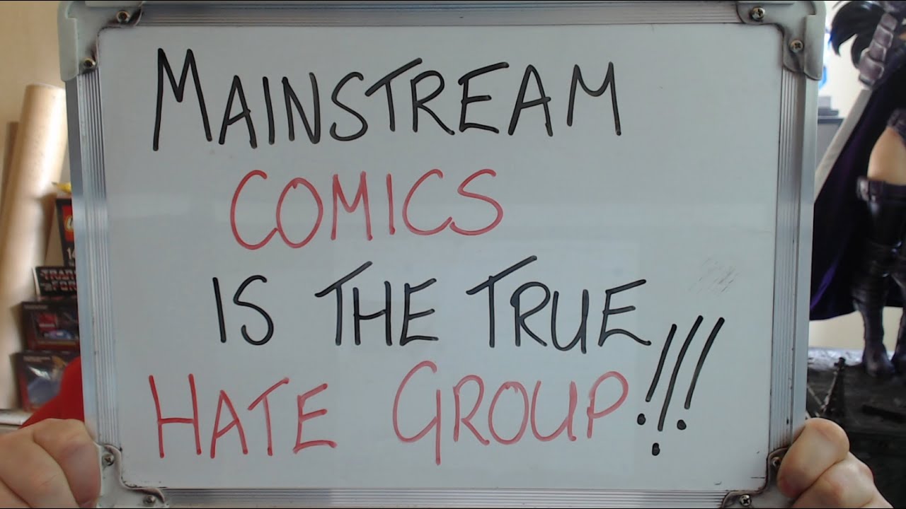 The Mainstream Comic Book Industry is the TRUE Hate Group!!