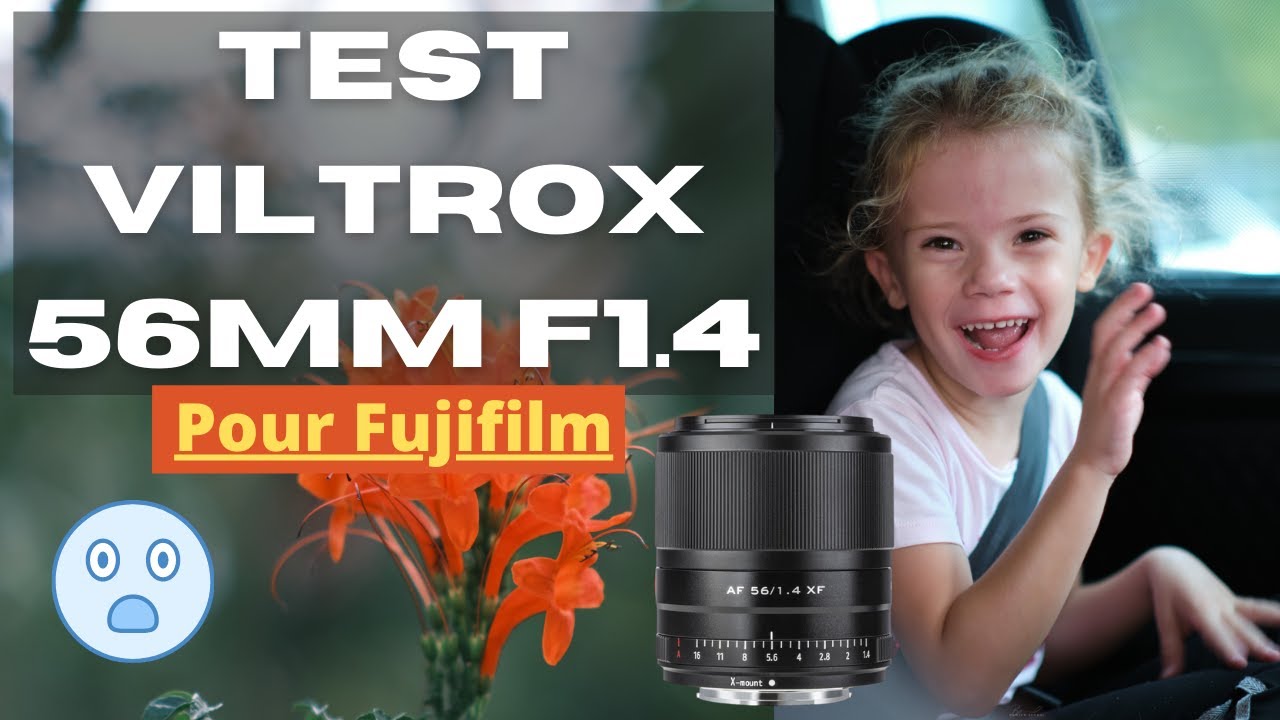 Test VILTROX 56 mm F1.4 pour Fuji : Surprenant...