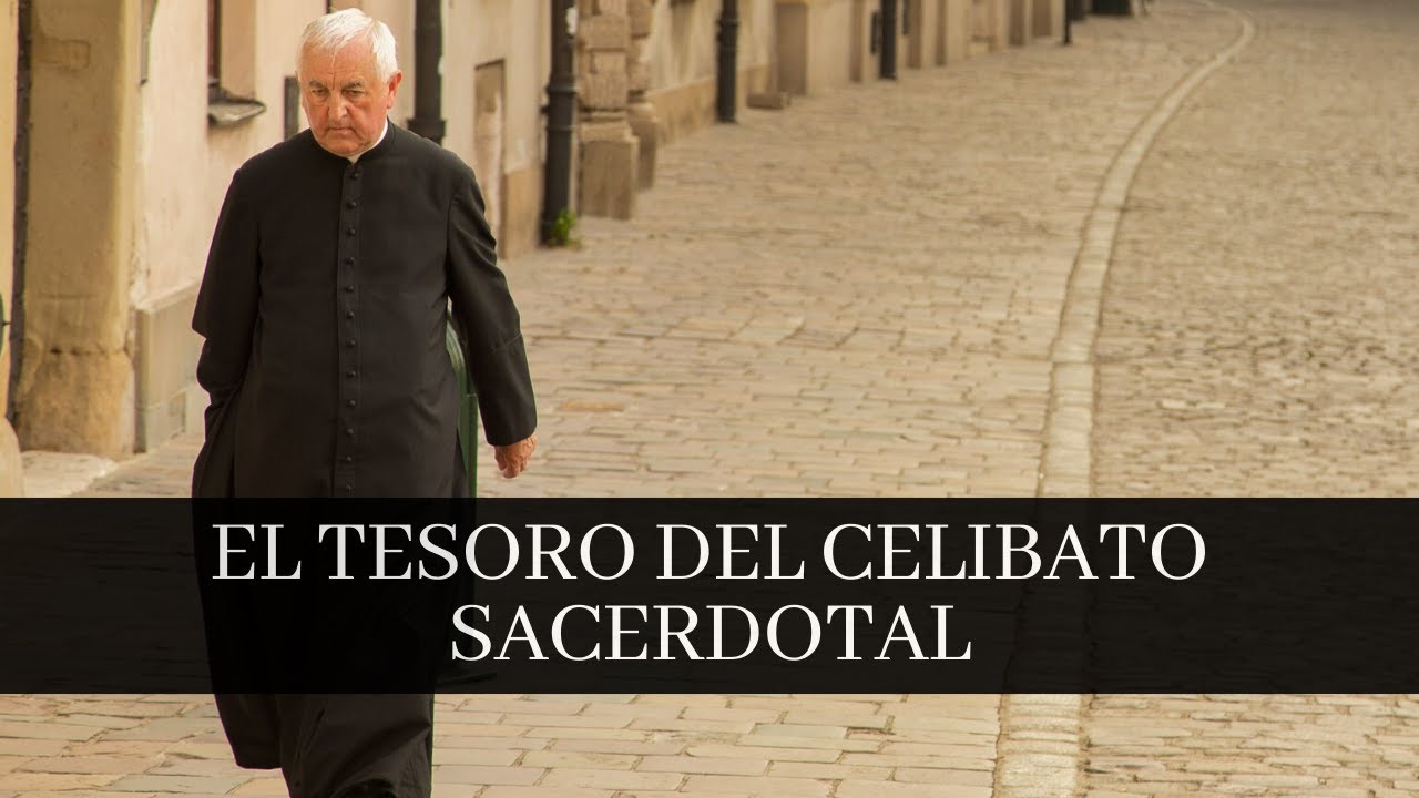 El tesoro del celibato sacerdotal