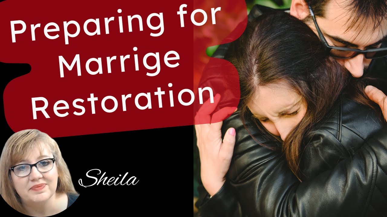 Preparing for Marriage Restoration-GET READY NOW!
