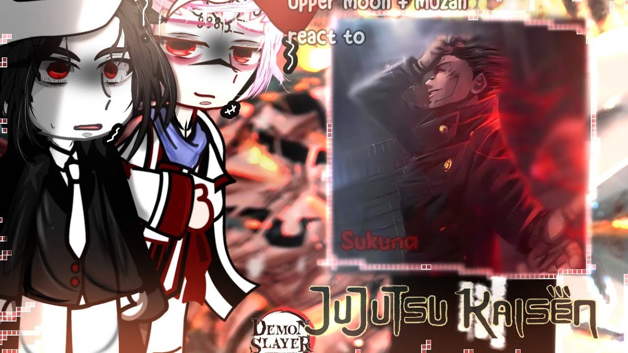 ●||👺upper moon + muzan react to sukuna as muzan brother! || manga spoilers jujutsu kaisen🧨 React ||