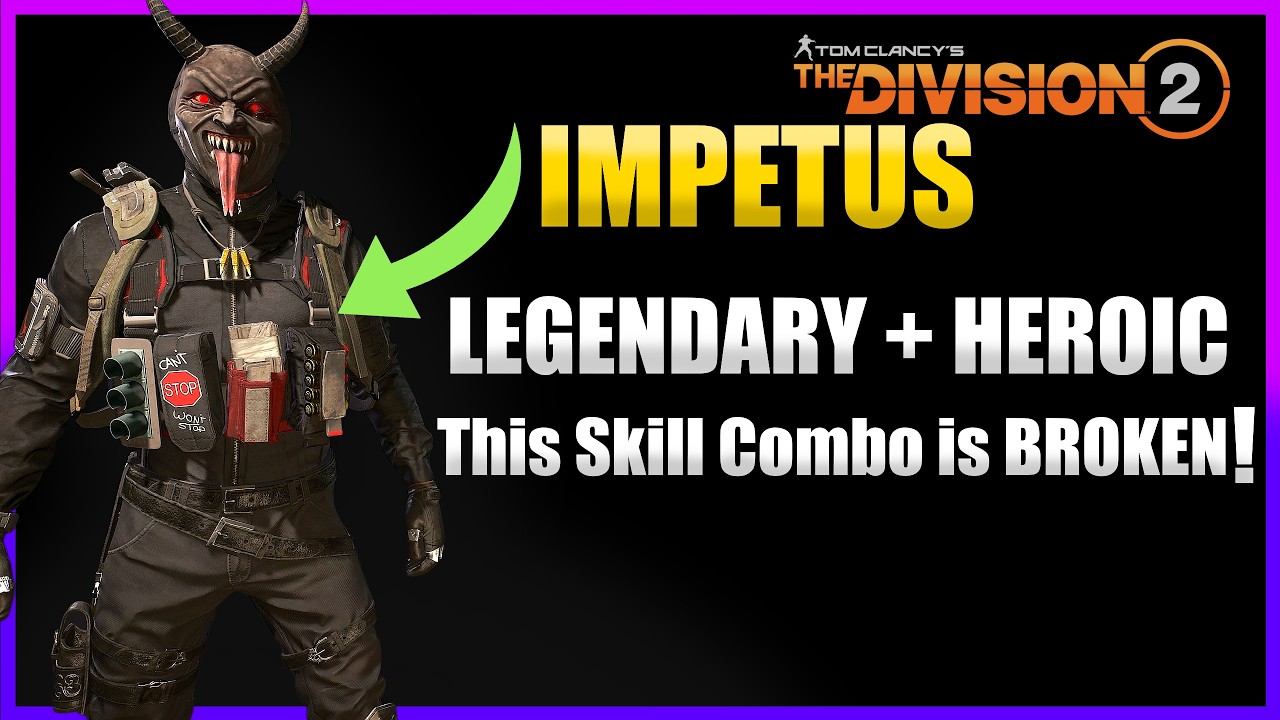IMPETUS BUILD LEGENDARY - This Skill Combo is BROKEN | The Division 2 Solo/Group PVE
