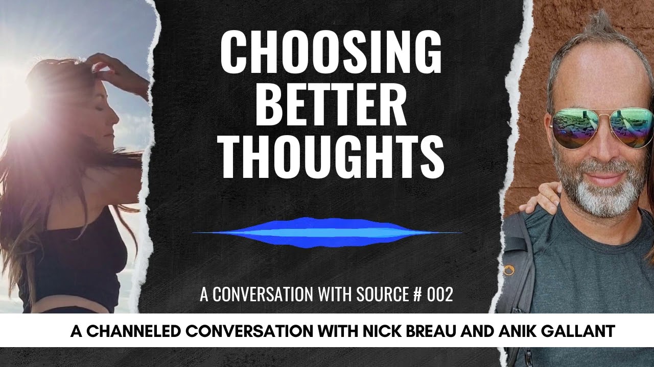 Choosing Better Thoughts - A Conversation With Source #002