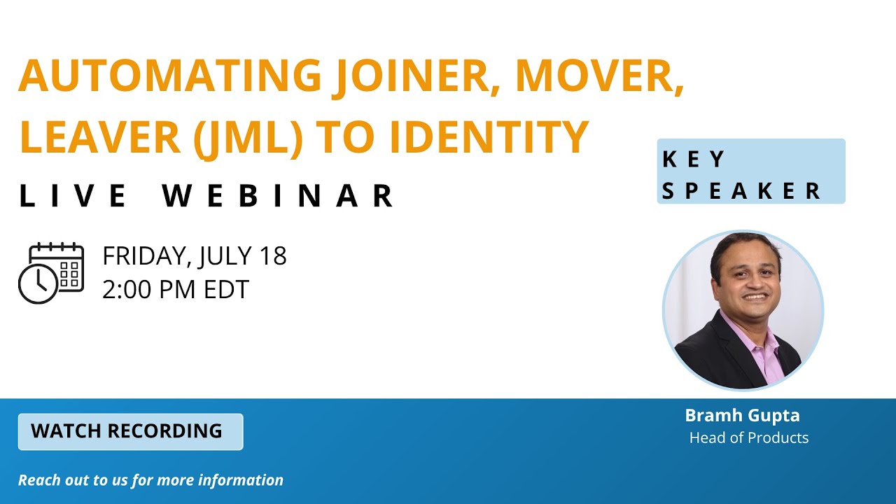 Automate Joiner, Mover, Leaver (JML) to Identity |18th July 2025| Webinar Recording