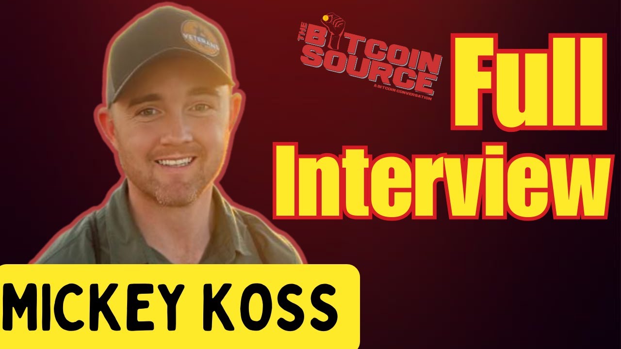 The Power of Bitcoin in the Military with Mickey Koss (Full Interview)
