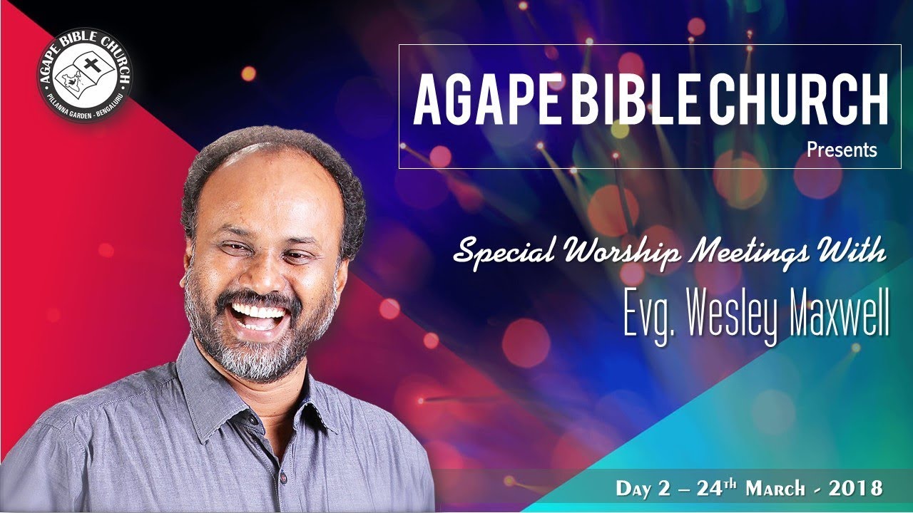 What is Praise and Worship? Part 2 - Bro. Wesley Maxwell at Agape Bible Church Bangalore