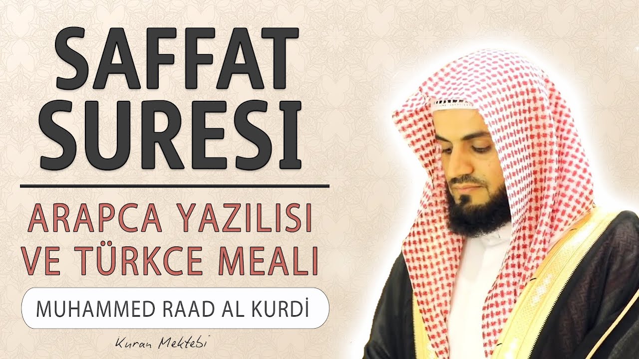 Saffat suresi anlamı dinle Muhammed Raad al Kurdi (Saffat suresi arapça yazılışı okunuşu ve meali)