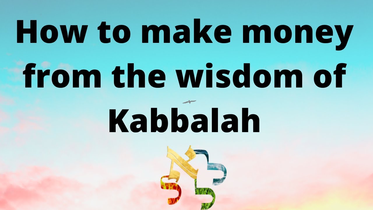 How to make money with the wisdom of Kabbalah | Kabbalistic Astrology! part 1, Monetizing Kabbalah
