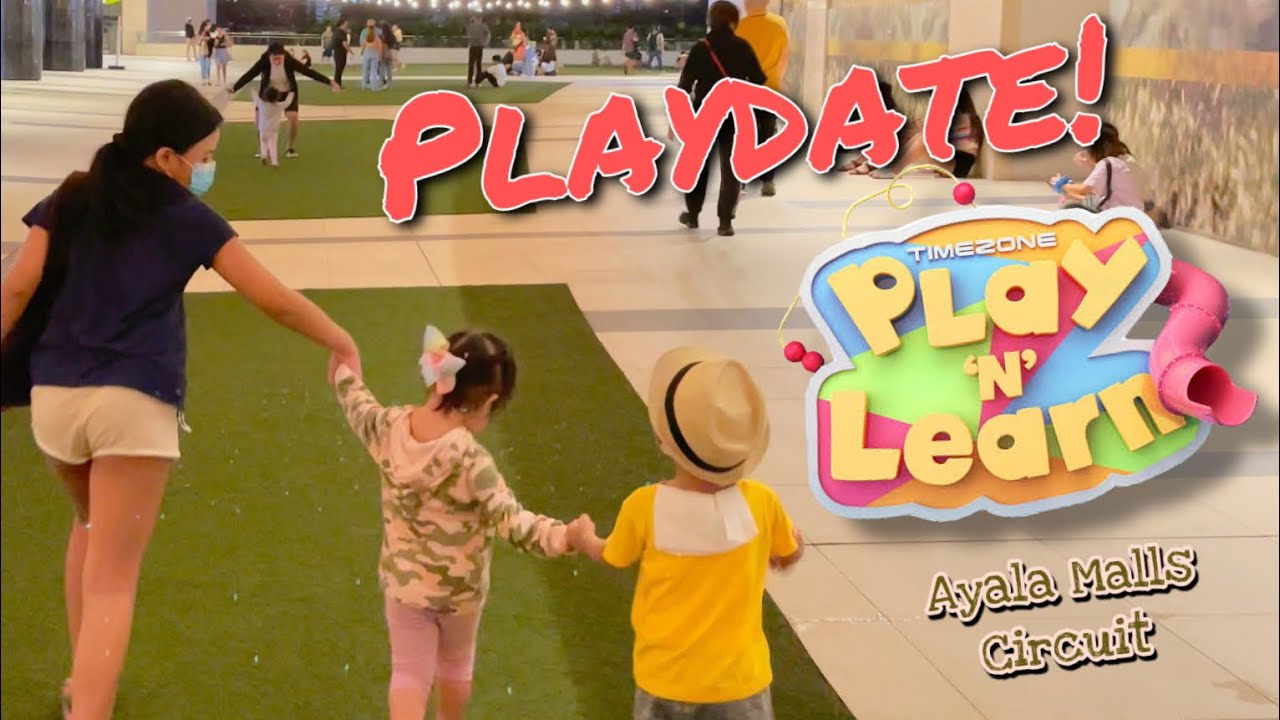 PLAYDATE! At Play N Learn Ayala Malls Circuit Indoor Playground