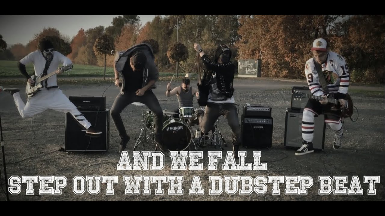 And we Fall - Step out with a Dubstepbeat [OFFICIAL MUSIC VIDEO]