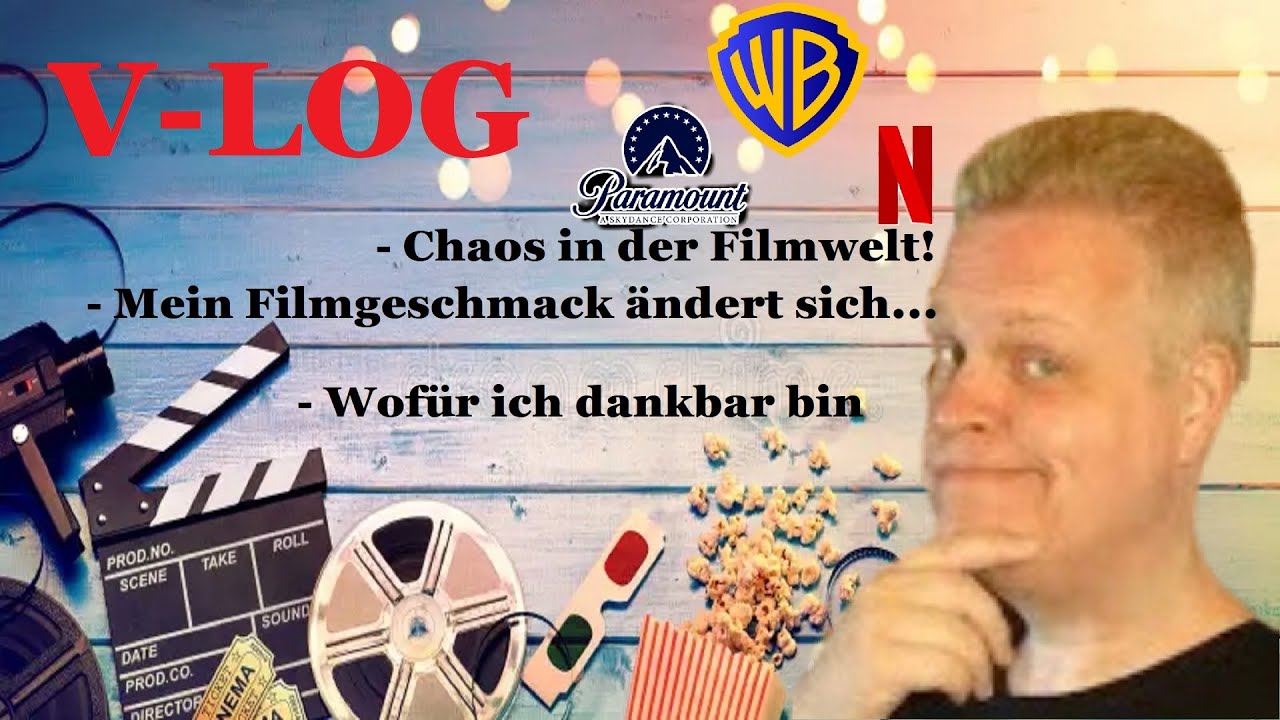 V-LOG: Warner, Netflix, Paramount/ Mein Filmgeschmack/ Dankbarkeit