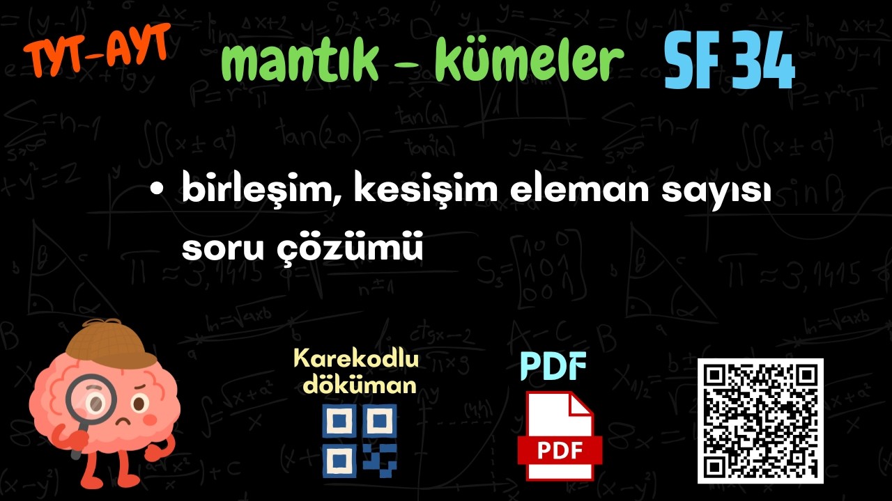 34 mantık - kümeler🔆birleşim, kesişim ve eleman sayısı🔆soru çözümü🔆TYT-AYT🔆 Karekodlu Fasikül