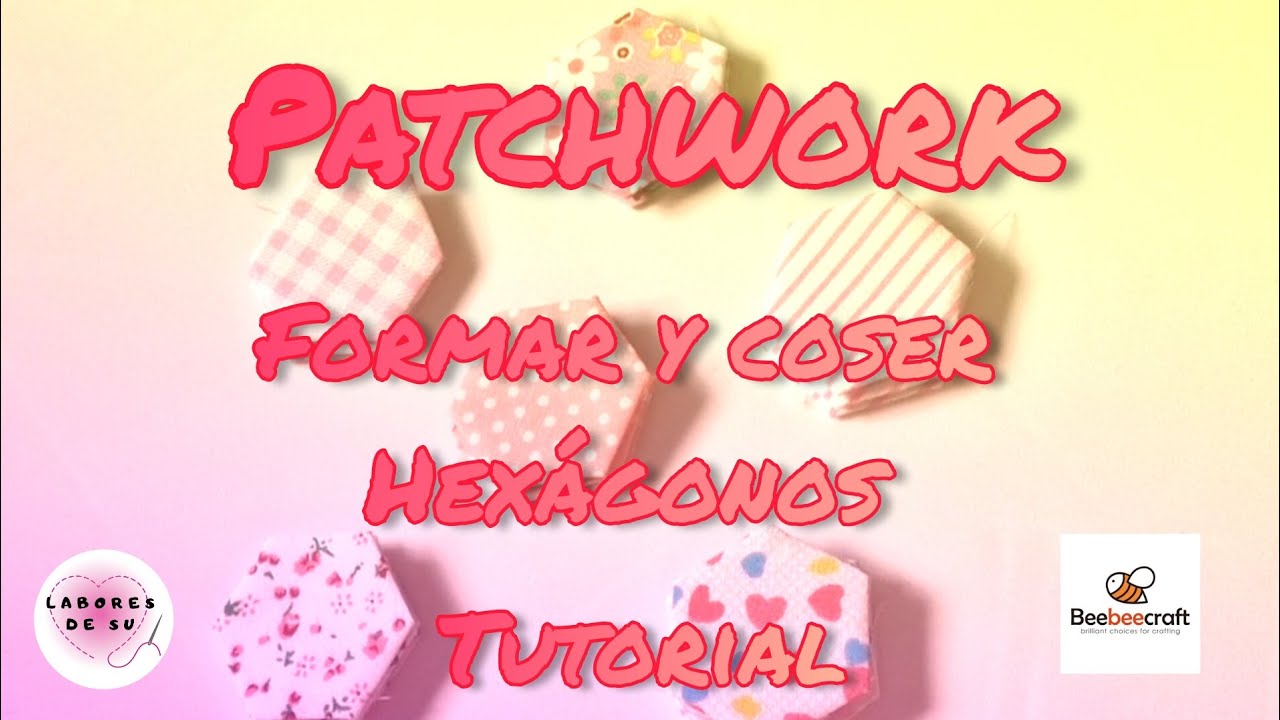 Tutorial hexágonos con english peper piecing #Beebeecraft Cómo hacer y coser hexágonos #Flosstube 33