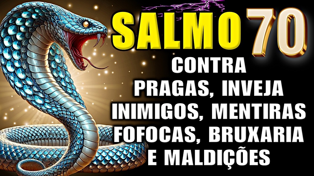 ⭐SALMO 70: ORAÇÃO FORTE E PODEROSA QUE DESTRÓI Pragas, Bruxarias, Inveja, Inimigos, Maldições e Mal.