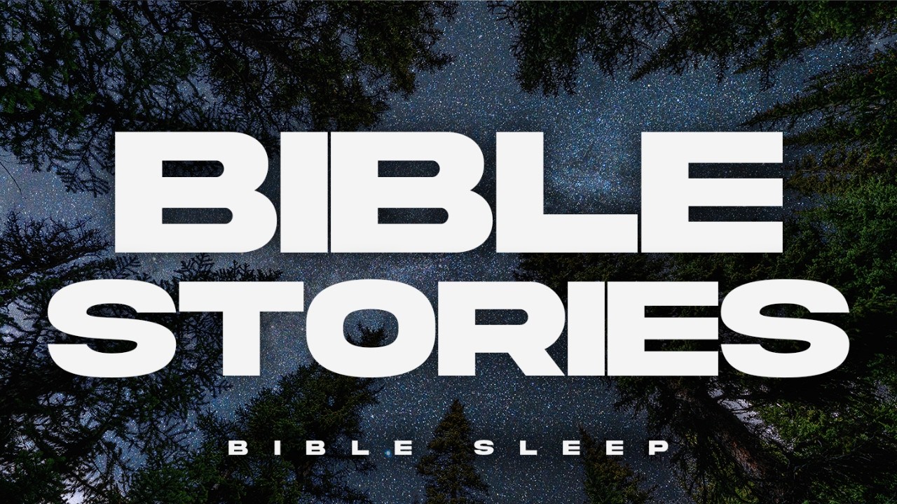 Fall Asleep In God's Word - Peaceful Bible Stories for Sleep