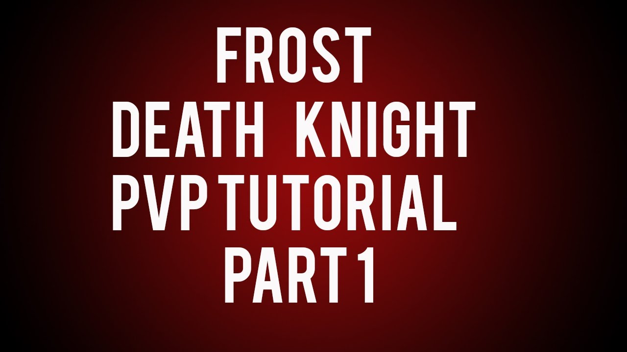 How to: Frost Death Knight PvP Guide in MoP Spec, Glyphs, Gems, Stat Priority Part 1/2