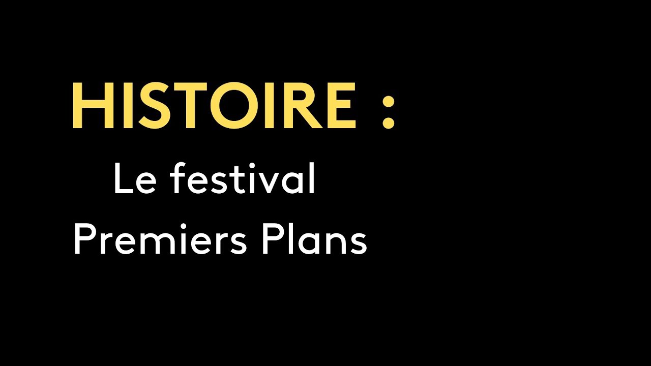 HISTOIRE : festival Premiers Plans d'Angers