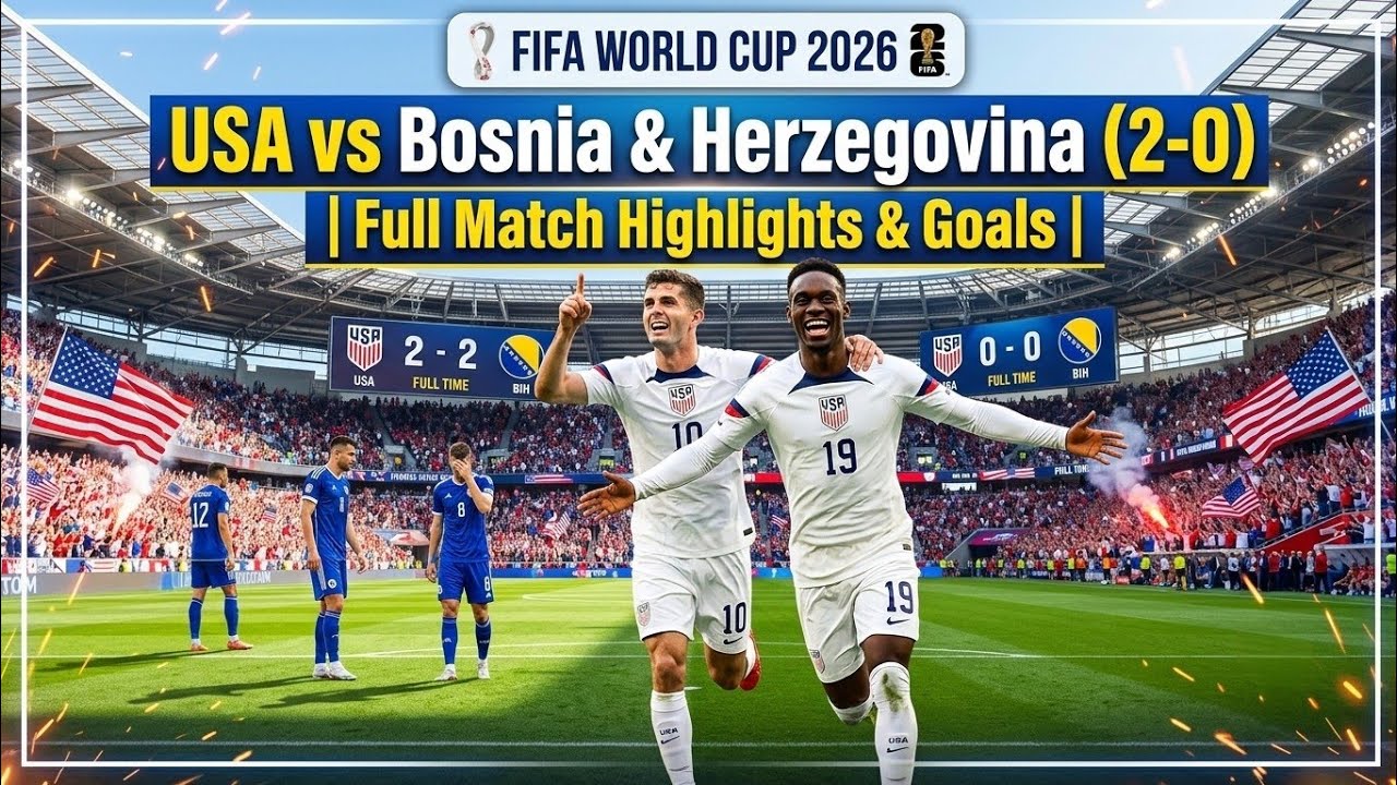 FIFA | USA vs Bosnia | Full Match Highlights & Goals | FIFA World Cup 2026