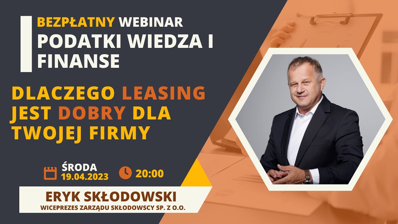 Dlaczego leasing jest dobry  dla twojej firmy  - bezpłatny live