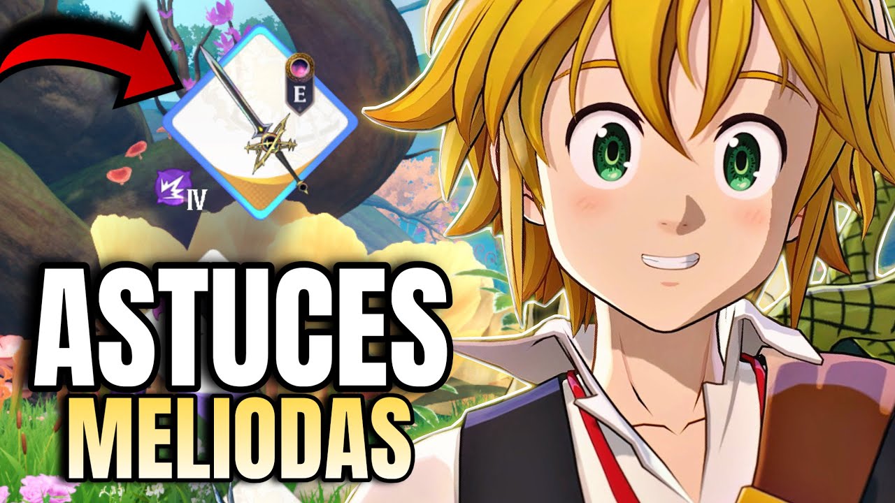 GUIDE ULTIME : Bien jouer MELIODAS ! (Armes,Rotations & Teams) 7DS ORIGIN