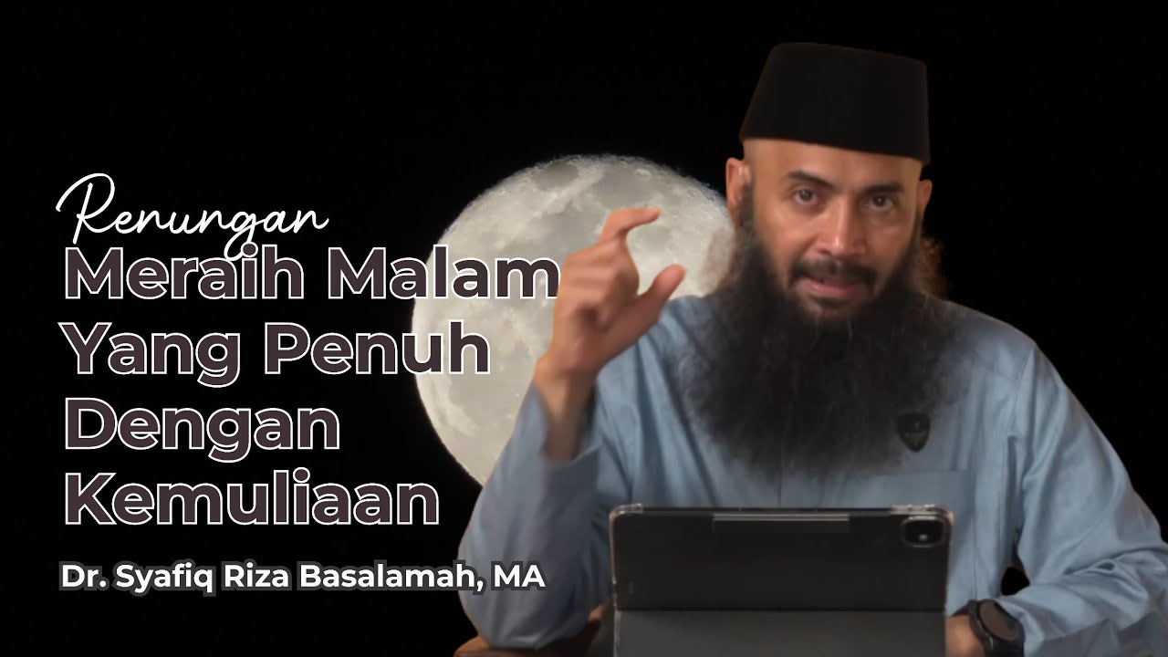 Renungan - Meraih Malam Yang Penuh Dengan Kemuliaan