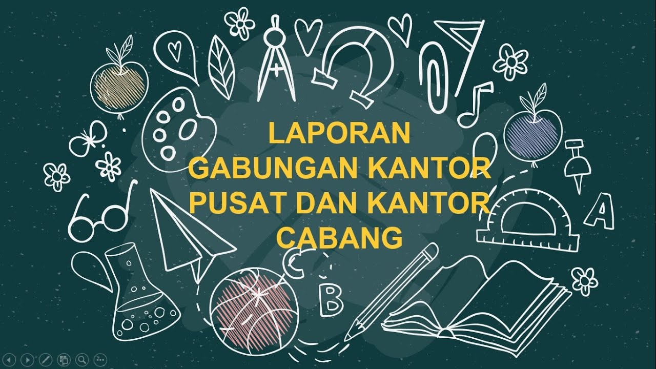 PENYUSUNAN LAPORAN GABUNGAN KANTOR PUSAT DAN KANTOR CABANG