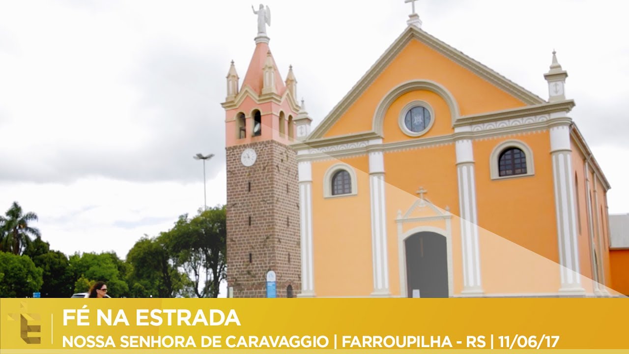 FÉ NA ESTRADA | NOSSA SENHORA DE CARAVAGGIO | FARROUPILHA - RS [CC]