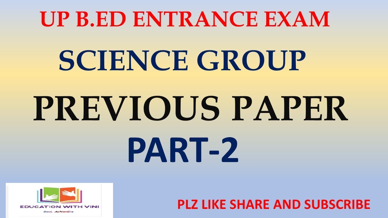 UP B.ED ENTRANCE SCIENCE PART -2  PREVIOUS PAPER