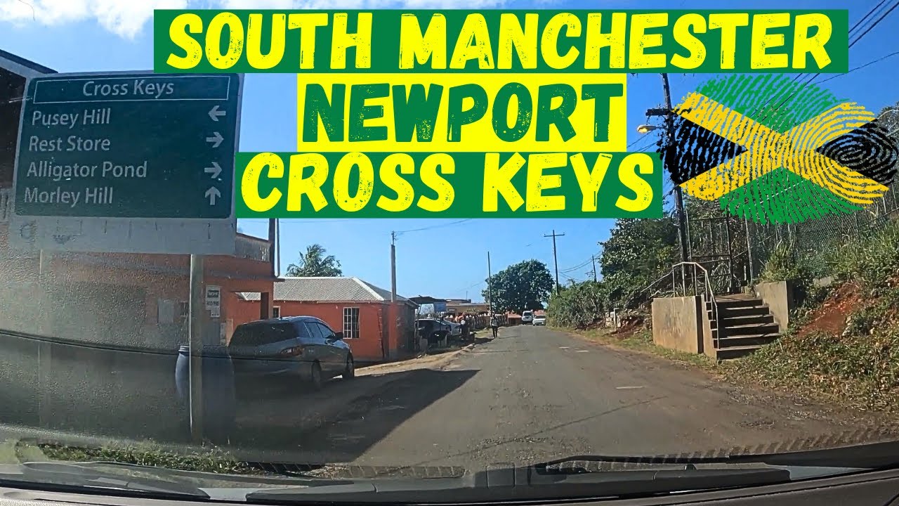SOUTH MANCHESTER | NEWPORT | CROSS KEYS | MANCHESTER | #jamaica