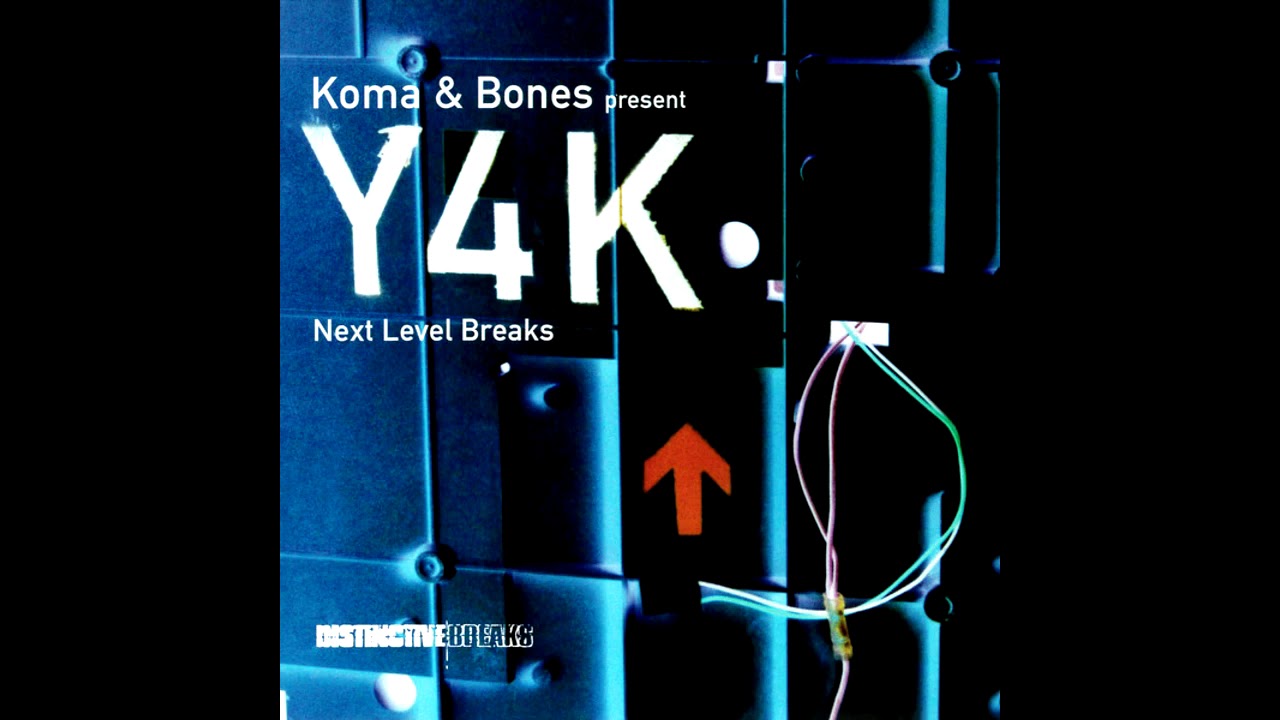 Y4K - 02 - Koma & Bones - Next Level Breaks