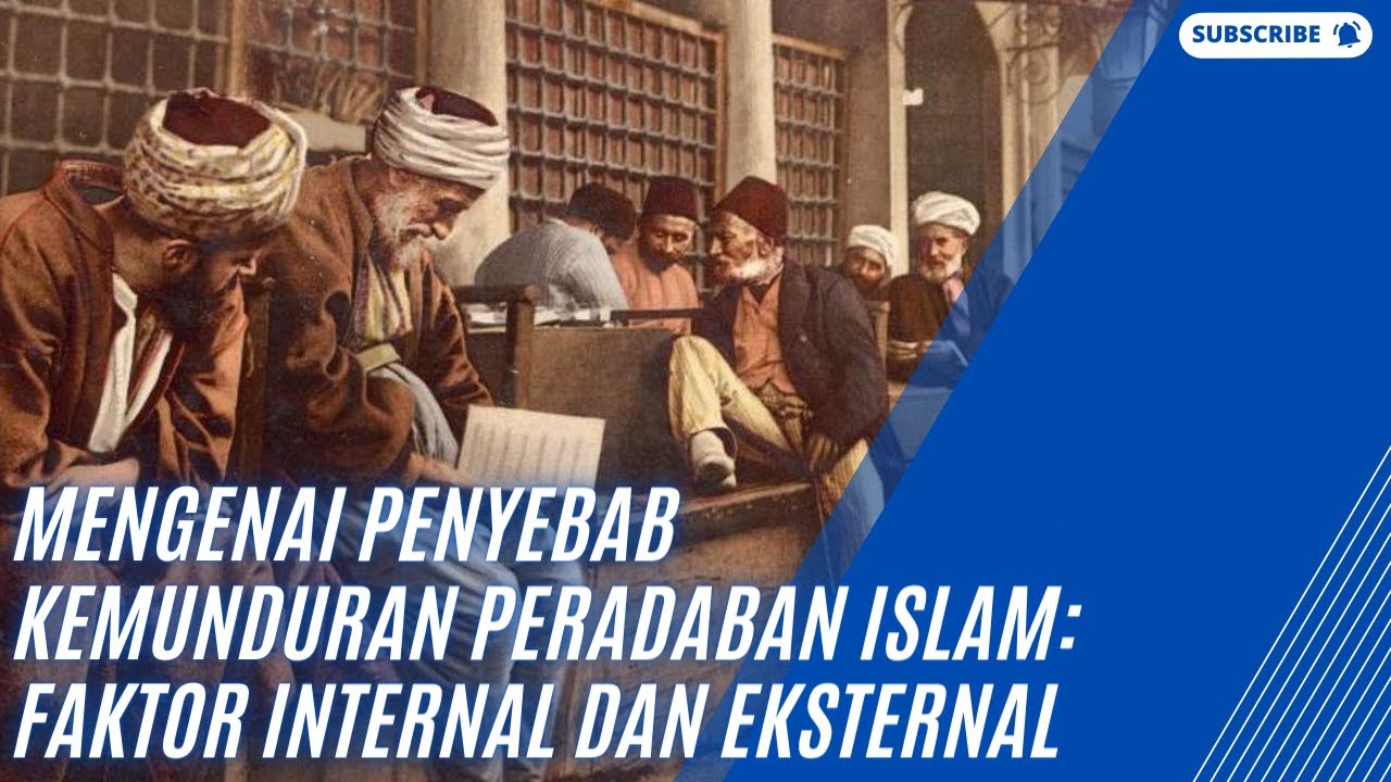 Penyebab Kemunduran Peradaban Islam