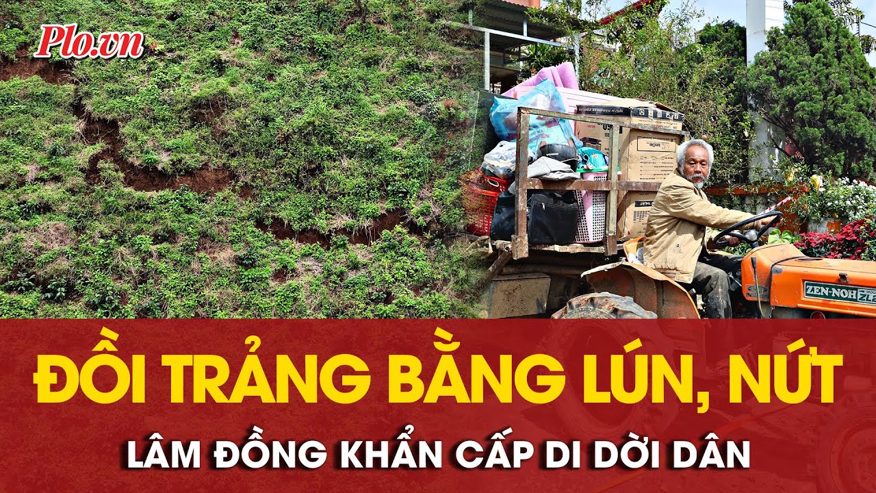 Lâm Đồng: Phát hiện vết nứt lớn trên đồi Trảng Bằng, khẩn cấp di dời dân - PLO